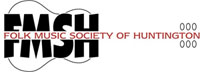 Folk Music Society of Huntington Folk Music Society of Huntington is a Long Island (New York) volunteer-based, nonprofit concert presenter that sponsors two monthly concert series (open mics precede most concerts) and a folk jam.